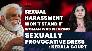 Sexual Harassment Charge Won't Stand If Woman Was Wearing Sexually Provocative Dress: Kerala Court