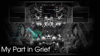 My Part in Grief (By @icedcave ) | Geometry Dash 2.1