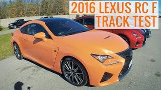 2016 Lexus RC F Track Test