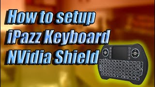 iPazzPort Keyboard How to setup on NVidia Shield