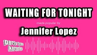 Jennifer Lopez - Waiting For Tonight (Karaoke Version)