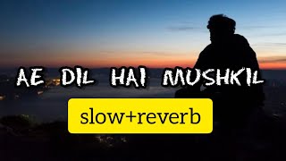 Ae_Dil_Hai_Mushkil____(slow+reverb song ) || #bahaddurali