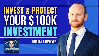 How to Invest and Protect Your $100K Investment with Hunter Thompson, Asym Capital