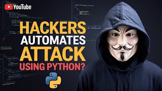 How Hackers Automate Attacks Using Python (Beginner Friendly!)