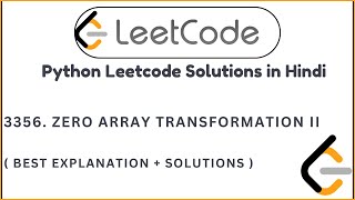 3356. Zero Array Transformation II | Leetcode Python Solutions | Hindi