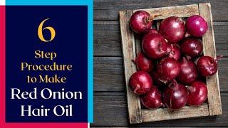 How to Make Red Onion Hair Oil at Home | Remedies for Hair Growth and Thickness