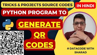 Python Program to Generate QR Codes || Create QR Codes with Python || Python Tutorial In Hindi