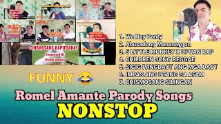 ROMEL AMANTE NONSTOP FUNNY SONGS