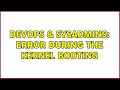DevOps & SysAdmins: Error during the kernel booting