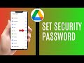 How To Set Security Password On Your Google Drive App