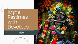 1996 || Discussion of Kṛṣṇa's Pastimes with Devotees