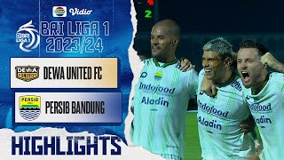 Dewa United FC VS Persib Bandung - Highlights | BRI Liga 1 2023/2024