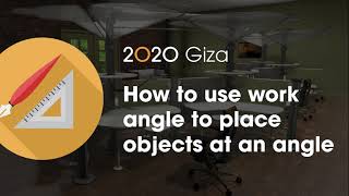 2020 Giza Tip: How to use work angle to place objects at an angle