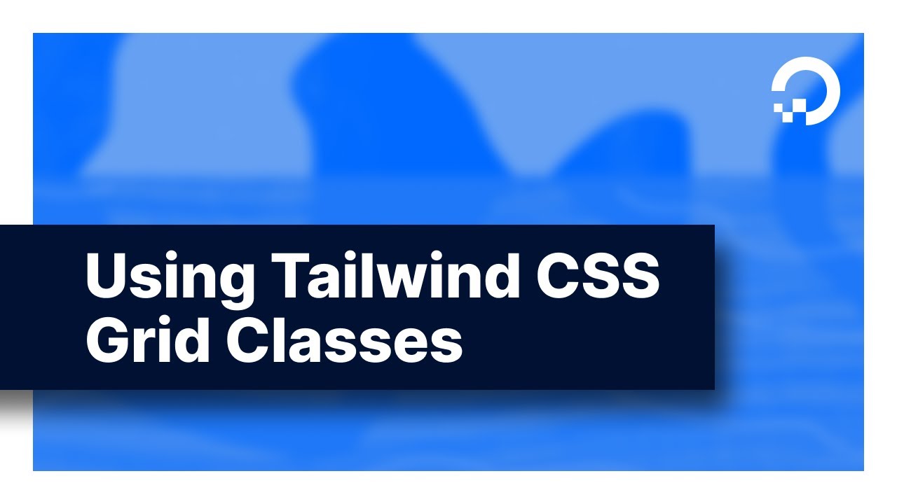 Using Tailwind CSS Grid Classes - YouTube