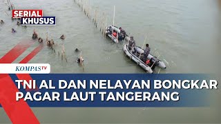 Pagar Laut Tangerang: TNI AL Bersama Nelayan Lanjutkan Pembongkaran, Menteri KP Dipanggil DPR