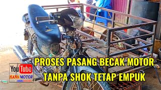 Proses Pemasangan Becak Samping Tanpa shok.. Supaya Tetap Enak..