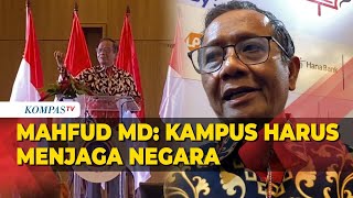 Mahfud MD Ingatkan Kampus Berani Kritik Pemerintah: Dukung yang Baik, Luruskan yang Kurang Tepat