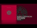 King Crimson - Matte Kudasai (Alternate Version) [Bonus Track]