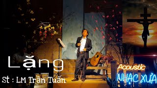 Lặng  - Lm Trần Tuấn - Ca Khúc Mùa Chay