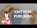 What Does Knitwise / Purlwise Mean | In English & Continental Style