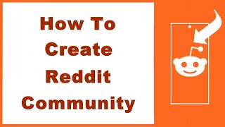 How to Create Community or SubReddit on Reddit (QUICK GUIDE)