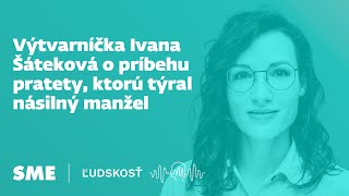 Výtvarníčka Ivana Šáteková o príbehu pratety, ktorú týral násilný manžel (Ľudskosť)