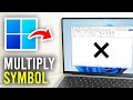 How To Type Multiplication Symbol - Full Guide