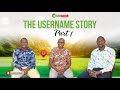 The Username Story | Part 1