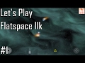 Flatspace IIk - Gettin' PAID - Let's Play Entry 1/5