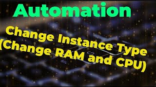 Automation using lambda for change instance type of EC2 instance (AWS) | Change RAM & CPU Automation