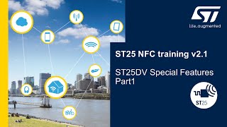 ST25 NFC training v2.1: 4.3 ST25DV Special Features Part 1