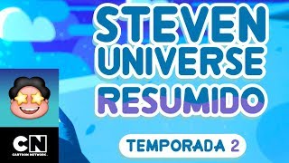 Steven Universe Resumido: Temporada 2, Parte 2 | Steven Universe Resumido | Cartoon Network