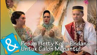 C\u0026R TV - Inilah Pesan Hetty Koes Endang Untuk Calon Menantu adilah Seperti Ayah Mertua