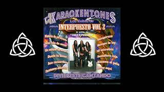 2005 ✧Interpuesto✧ ‎–  Karaokentones Los Éxitos De Interpuesto Vol. 2 (✧Álbum Completo✧)