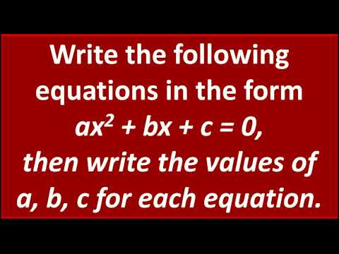 Write The Following Equations In The Form Ax2 + Bx + C = 0, Find A,b,c ...