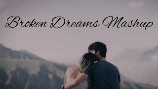 Broken Dreams Mashup | Left Me Lonely | Emotional Memories Mashup 2021