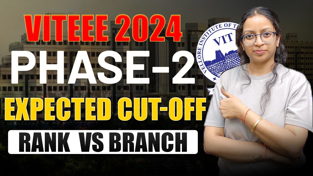 VITEEE 2024 Phase 2 Cut-off | Rank Vs Branch | VIT Counselling Process ...