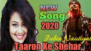 Taaron Ke Shahar Neha Kakkar | Taaron Ke Shehar Jubin Nautiyal Song | Latest New Song 2021 |