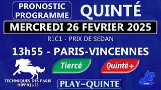 PROGRAMME ET PRONOSTIC QUINTÉ+ MERCREDI 26 FEVRIER 2025 | PRIX DE SEDAN | ATTELE | R1C1 | VINCENNES