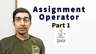 Assignment operator in java | part -1 |Java tutorial for beginners | Core Java Lecture 34