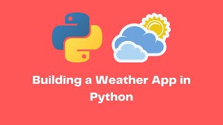 Beginner Python: Building a Weather App