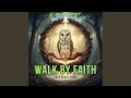 Walk By Faith