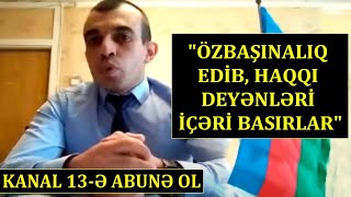 "QARDAŞIM Göygöl rayon İH başçısının çirkin əməllərini çəkdiyi üçün tutdular"-Göygöldən ŞİKAYƏT