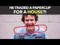 He Traded a Paperclip for a House?!