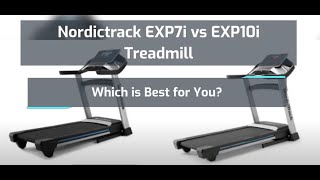 Nordictrack EXP 7i vs 10i Treadmill - Which is Best for You?
