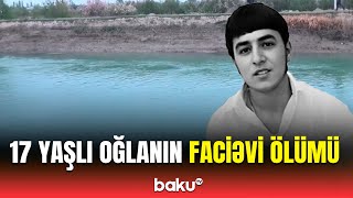 Ağcabədidə dəhşət | 17 yaşlı yeniyetmənin cansız bədəni kanaldan çıxarıldı