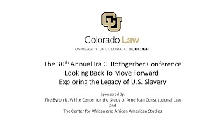 Panel 1: Institutional Complicity in U.S. Slavery; the Role of the Judiciary and Higher Education