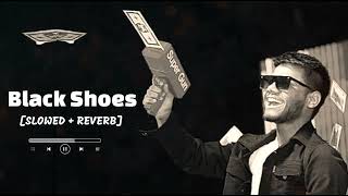 Black Shoes Chill Pop Lofi Music | Mind Relax Lofi Mix || Hindi Bollywood || Lofi Slowed x Reverb ||