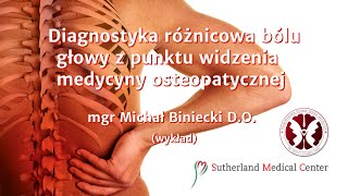 III Dzień Osteopaty #3 - Diagnostyka różnicowa bólu głowy z punktu widzenia medycyny osteopatycznej