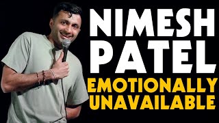 Nimesh Patel - Emotionally Unavailable | Stand Up Comedy
